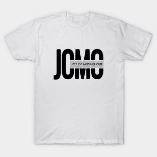 JOMO-joy of missing out T-Shirt